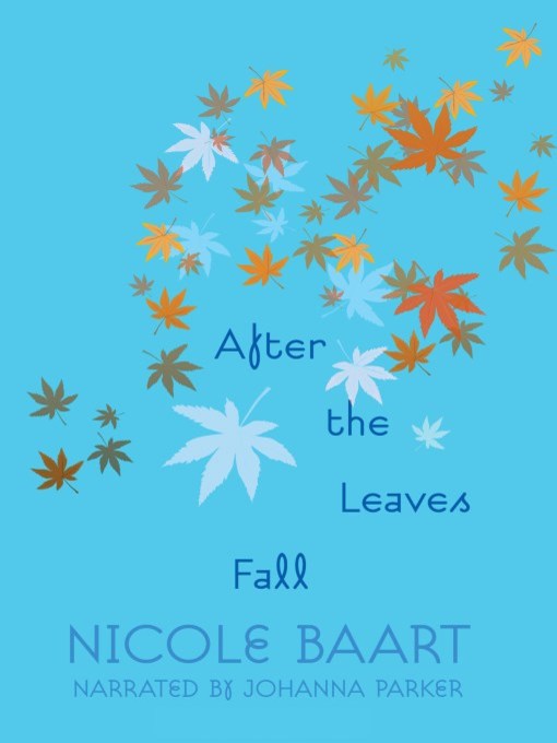 Title details for After the Leaves Fall by Nicole Baart - Wait list